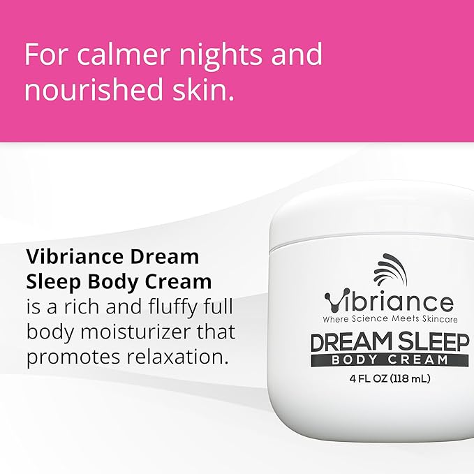 Vibriance Dream Sleep Body Cream, 4 fl oz - Fluffy Full Moisturizer for Dry Skin, Relaxation and Rejuvenation with Therapeutic Ingredients, Soothing Vanilla Aromatics