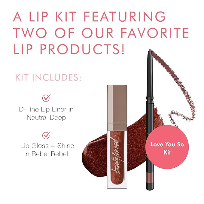 Beauty For Real Lip Kit, Love You So - Gloss + Shine (Rebel Rebel) & D-Fine Lip Pencil (Neutral Deep) - Non-Sticky Plumping & Hydrating Gloss and Complementary, Long-Wear Liner